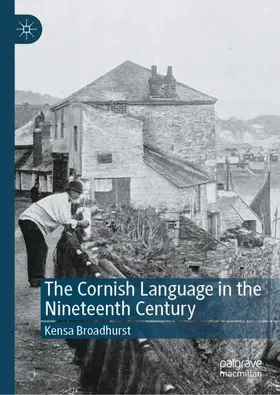 Broadhurst | The Cornish Language in the Nineteenth Century | Buch | 978-3-031-90370-0 | www2.sack.de