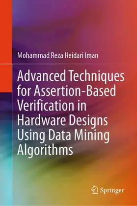 Heidari Iman |  Advanced Techniques for Assertion-Based Verification in Hardware Designs Using Data Mining Algorithms | Buch |  Sack Fachmedien