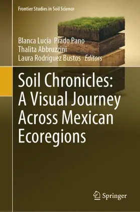 Prado Pano / Abbruzzini / Rodríguez Bustos |  Soil Chronicles: A Visual Journey Across Mexican Ecoregions | Buch |  Sack Fachmedien