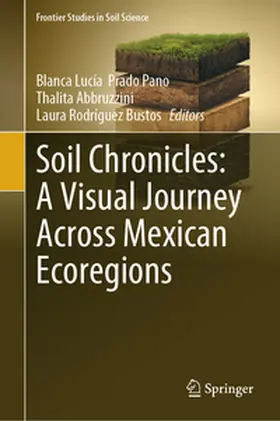 Prado Pano / Abbruzzini / Rodríguez Bustos |  Soil Chronicles: A Visual Journey Across Mexican Ecoregions | eBook | Sack Fachmedien