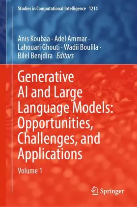 Koubaa / Ammar / Ghouti | Generative AI and Large Language Models: Opportunities, Challenges, and Applications | Buch | 978-3-031-90572-8 | sack.de