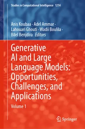 Koubaa / Ammar / Ghouti |  Generative AI and Large Language Models: Opportunities, Challenges, and Applications | eBook | Sack Fachmedien