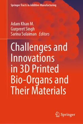 Khan M. / Singh / Sulaiman |  Challenges and Innovations in 3D Printed Bio-Organs and Their Materials | eBook | Sack Fachmedien