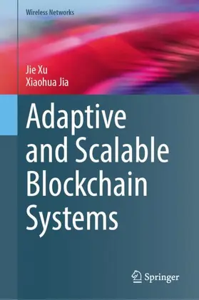 Xu / Jia |  Adaptive and Scalable Blockchain Systems | Buch |  Sack Fachmedien