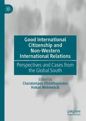 Efstathopoulos / Mehmetcik | Good International Citizenship and Non-Western International Relations | Buch | 978-3-031-90814-9 | sack.de