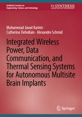 Karimi / Dehollain / Schmid | Integrated Wireless Power, Data Communication, and Thermal Sensing Systems for Autonomous Multisite Brain Implants | E-Book | sack.de