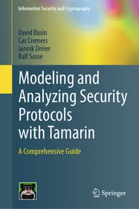 Basin / Cremers / Dreier |  Modeling and Analyzing Security Protocols with Tamarin | eBook | Sack Fachmedien