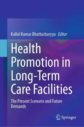 Bhattacharyya |  Health Promotion in Long-Term Care Facilities | Buch |  Sack Fachmedien