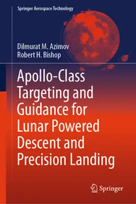 Azimov / Bishop | Apollo-Class Targeting and Guidance for Lunar Powered Descent and Precision Landing | E-Book | sack.de