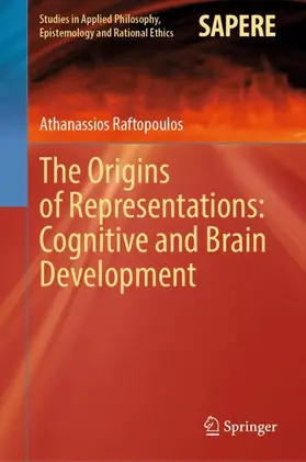 Raftopoulos |  The Origins of Representations: Cognitive and Brain Development | Buch |  Sack Fachmedien