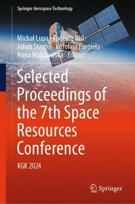 Lupa / Uhl / Staszel |  Selected Proceedings of the 7th Space Resources Conference | Buch |  Sack Fachmedien