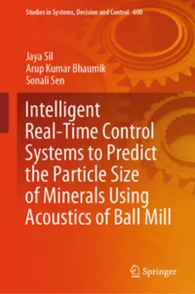 Sil / Bhaumik / Sen | Intelligent Real-Time Control Systems to Predict the Particle Size of Minerals Using Acoustics of Ball Mill | E-Book | sack.de