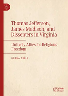 Neill |  Thomas Jefferson, James Madison, and Dissenters in Virginia | eBook | Sack Fachmedien