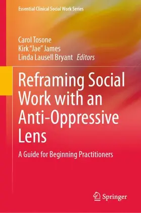 Tosone / James / Lausell Bryant |  Reframing Social Work with an Anti-Oppressive Lens | Buch |  Sack Fachmedien