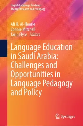 Al-Hoorie / Mitchell / Elyas |  Language Education in Saudi Arabia: Challenges and Opportunities in Language Pedagogy and Policy | Buch |  Sack Fachmedien