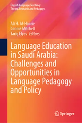 Al-Hoorie / Mitchell / Elyas |  Language Education in Saudi Arabia: Challenges and Opportunities in Language Pedagogy and Policy | eBook | Sack Fachmedien