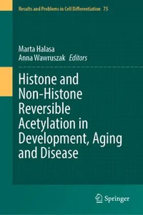 Halasa / Wawruszak | Histone and Non-Histone Reversible Acetylation in Development, Aging and Disease | E-Book | sack.de