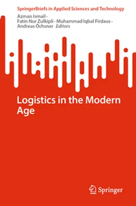 Ismail / Zulkipli / Firdaus |  Logistics in the Modern Age | eBook | Sack Fachmedien