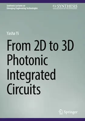 Yi |  From 2D to 3D Photonic Integrated Circuits | eBook | Sack Fachmedien