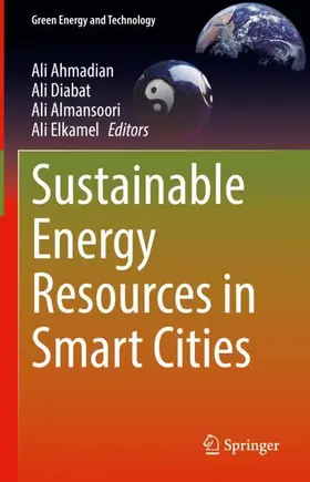 Ahmadian / Diabat / Almansoori |  Sustainable Energy Resources in Smart Cities | Buch |  Sack Fachmedien