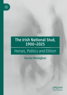 Monaghan | The Irish National Stud, 1900-2025 | Buch | 978-3-031-91634-2 | www2.sack.de