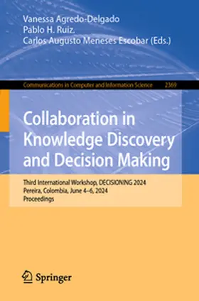 Agredo-Delgado / Meneses Escobar / Ruiz |  Collaboration in Knowledge Discovery and Decision Making | Buch |  Sack Fachmedien