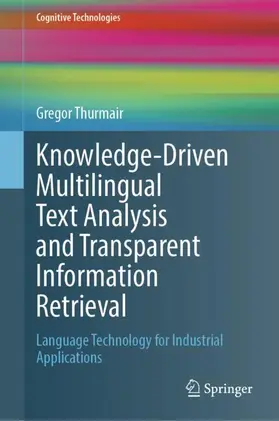 Thurmair |  Knowledge-Driven Multilingual Text Analysis and Transparent Information Retrieval | Buch |  Sack Fachmedien