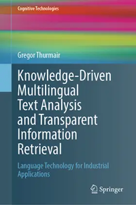 Thurmair |  Knowledge-Driven Multilingual Text Analysis and Transparent Information Retrieval | eBook | Sack Fachmedien