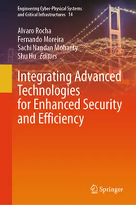 Rocha / Moreira / Mohanty |  Integrating Advanced Technologies for Enhanced Security and Efficiency | eBook | Sack Fachmedien