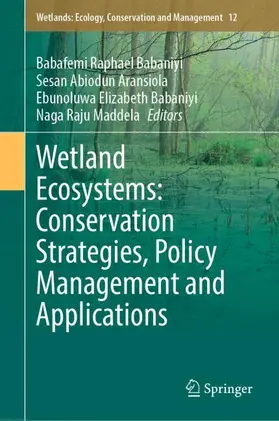 Babaniyi / Maddela / Aransiola |  Wetland Ecosystems: Conservation Strategies, Policy Management and Applications | Buch |  Sack Fachmedien