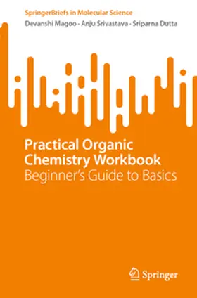 Magoo / Srivastava / Dutta |  Practical Organic Chemistry Workbook | eBook | Sack Fachmedien