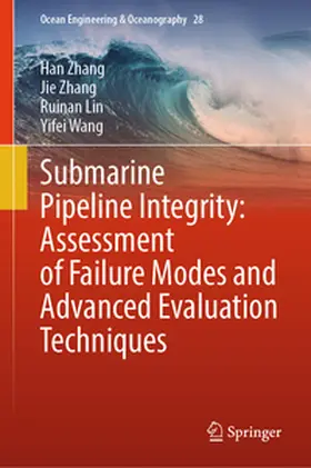 Zhang / Lin / Wang | Submarine Pipeline Integrity: Assessment of Failure Modes and Advanced Evaluation Techniques | E-Book | sack.de