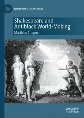 Chapman |  Shakespeare and Antiblack World-Making | Buch |  Sack Fachmedien