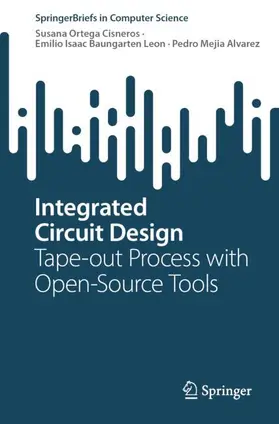 Ortega Cisneros / Mejia Alvarez / Baungarten Leon |  Integrated Circuit Design | Buch |  Sack Fachmedien