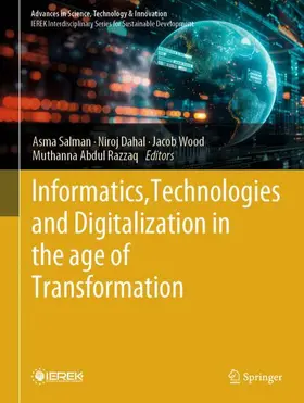 Salman / Dahal / Wood |  Informatics, Technologies and Digitalization in the age of Transformation | Buch |  Sack Fachmedien