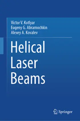 Kotlyar / Abramochkin / Kovalev |  Helical Laser Beams | eBook | Sack Fachmedien