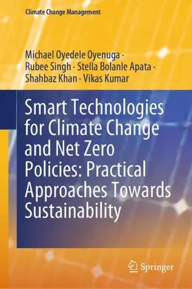 Oyenuga / Singh / Apata |  Smart Technologies for Climate Change and Net Zero Policies: Practical Approaches Towards Sustainability | Buch |  Sack Fachmedien
