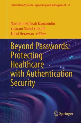 Kamarudin / Herawan / Yussoff |  Beyond Passwords: Protecting Healthcare with Authentication Security | Buch |  Sack Fachmedien