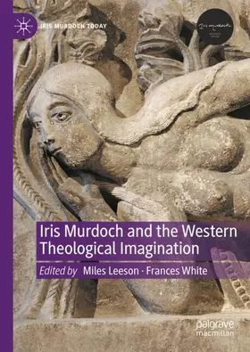 Leeson / White |  Iris Murdoch and the Western Theological Imagination | Buch |  Sack Fachmedien