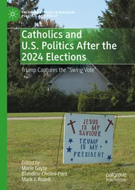 Gayte / Chelini-Pont / Rozell |  Catholics and U.S. Politics After the 2024 Elections | eBook | Sack Fachmedien