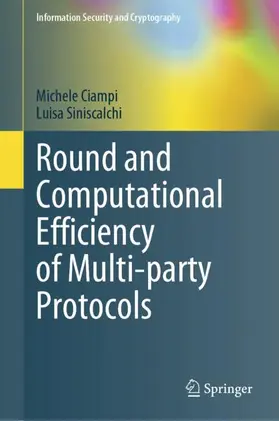 Ciampi / Siniscalchi |  Round and Computational Efficiency of Multi-party Protocols | Buch |  Sack Fachmedien