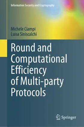 Ciampi / Siniscalchi |  Round and Computational Efficiency of Multi-party Protocols | eBook | Sack Fachmedien