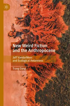 Dang |  New Weird Fiction and the Anthropocene | Buch |  Sack Fachmedien
