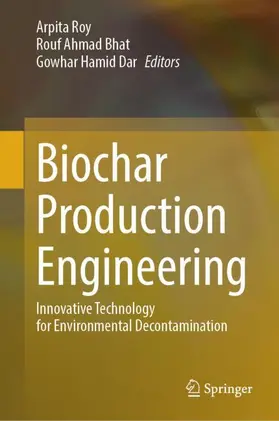 Roy / Dar / Bhat |  Biochar Production Engineering | Buch |  Sack Fachmedien
