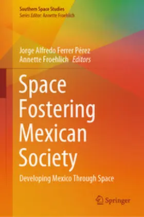 Ferrer Pérez / Froehlich |  Space Fostering Mexican Society | eBook | Sack Fachmedien