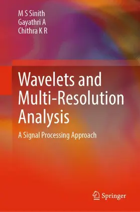Sinith / A / K R | Wavelets and Multi-Resolution Analysis | Buch | 978-3-031-92749-2 | www2.sack.de