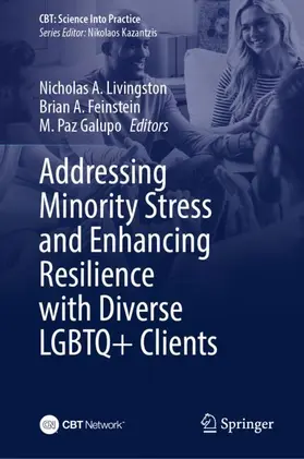 Livingston / Feinstein / Galupo |  Addressing Minority Stress and Enhancing Resilience with Diverse LGBTQ+ Clients | Buch |  Sack Fachmedien