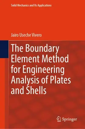 Useche Vivero |  The Boundary Element Method for Engineering Analysis of Plates and Shells | Buch |  Sack Fachmedien