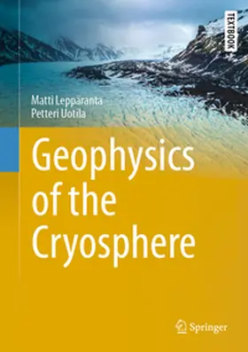 Leppäranta / Uotila |  Geophysics of the Cryosphere | eBook | Sack Fachmedien