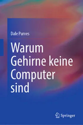Purves |  Warum Gehirne keine Computer sind | eBook | Sack Fachmedien